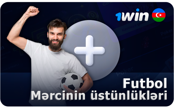 1Win-də futbol matçlarına mərc etməyin üstünlüyü